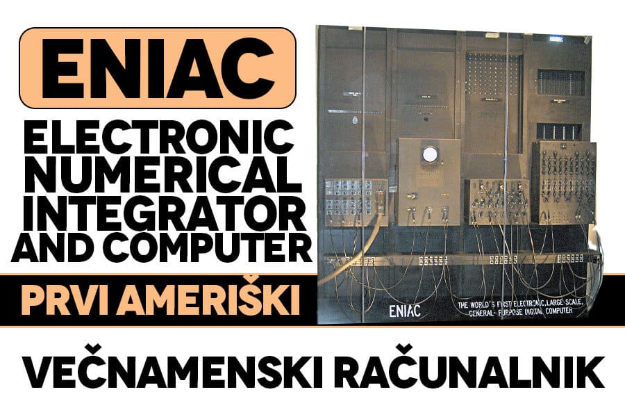 Prvi ameriški večnamenski računalnik – ENIAC